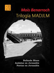 Title: Trilogía MADJLM, Author: Mois Benarroch