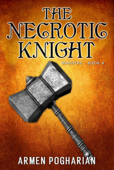 The Necrotic Knight (The Warders, #4)