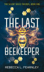 The Last Beekeeper (Silent Skies, #1)