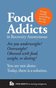 Title: Food Addicts in Recovery Anonymous, Author: Food Addicts in Recovery Anomymous