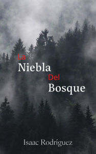 Title: La Niebla Del Bosque, Author: Isaac Rodríguez