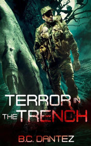 Title: Terror in the Trench, Author: B.C. Dantez