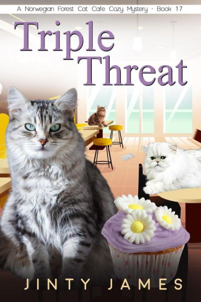 Triple Threat (A Norwegian Forest Cat Cafe Cozy Mystery, #17)