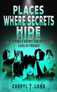 Title: Places Where Secrets Hide, Author: Cheryl T. Long