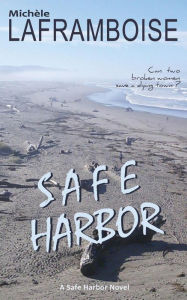 Title: Safe Harbor (Safe Harbor Stories), Author: Michèle Laframboise