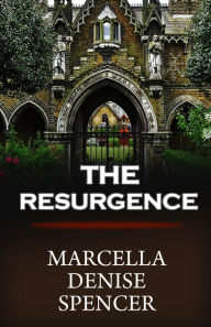 Title: The Resurgence, Author: Marcella Denise Spencer
