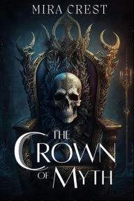 Title: The Crown of Myth, Author: Mira Crest