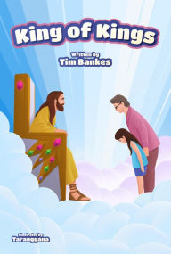 Title: King of Kings (About God, #5), Author: Tim Bankes II