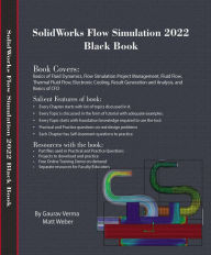 Title: SolidWorks Flow Simulation 2022 Black Book, Author: Gaurav Verma