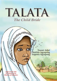 Title: Talata The Child Bride, Author: Opong Amponsah