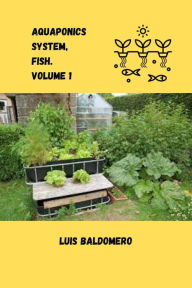 Title: Aquaponics system, fish. Volume 1 (Sistemas de acuaponía), Author: Luis Baldomero Pariapaza Mamani