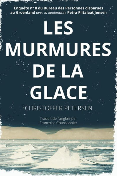 Les Murmures de la Glace (Bureau des Personnes disparues au Groenland, #8)