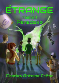 Title: Paradoxe (Étrange, #1), Author: Charles Antoine Crête
