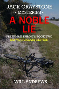 Title: A Noble Lie (Jack Graystone Mysteries, #2), Author: Will Andrews