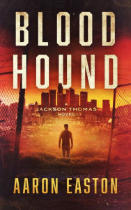 Title: Bloodhound (Jackson Thomas, #1), Author: Aaron Easton