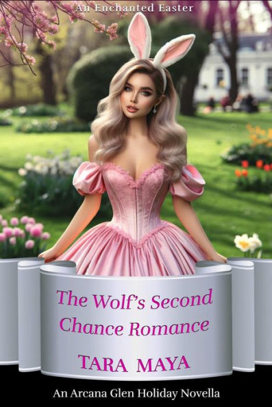 An Enchanted Easter - The Wolf's Second Chance Romance (Arcana Glen Holiday Novella Series, #4)