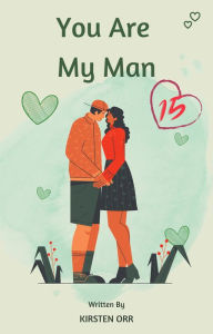 Title: You Are My Man #15, Author: Kirsten Orr