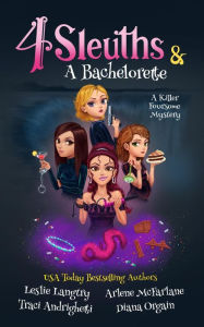 Title: 4 Sleuths & A Bachelorette (A Killer Foursome Mystery, #1), Author: Leslie Langtry