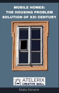 Title: Mobile Homes: The Housing Problem Solution Of Xxi Century, Author: Malia Konane