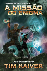Title: A Missão do Enigma (Ciphercraft, #1), Author: Tim Kaiver