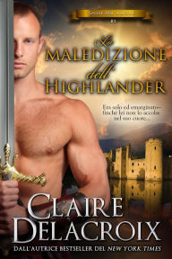 Title: La maledizione dell'highlander (Spose per amore, #2), Author: Claire Delacroix
