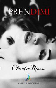 Title: Prendimi, Author: Charlie Moon