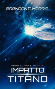 Title: Impatto: Titano, Author: Brandon Q. Morris