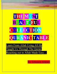 Title: The Most Beautiful Collection: Quran Table, Author: Tehseen Ahmed