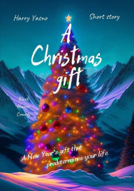 Title: A Christmas gift, Author: Harry Yasno