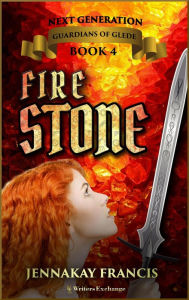 Title: Fire Stone (Guardians of Glede: Next Generation, #4), Author: JennaKay Francis