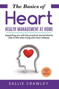 Title: The Basics of Heart Health Management at Home, Author: Sallie Crawley