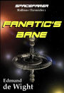 Spacefarer: Fanatic's Bane (Malbane Chronicles, #1)