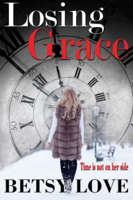 Title: Losing Grace, Author: Betsy Love