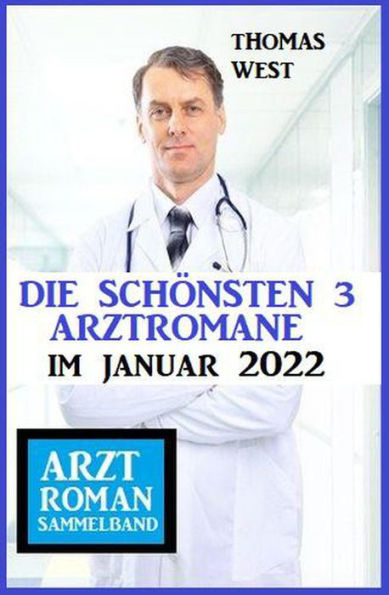 Die schönsten 3 Arztromane im Januar 2022: Arztroman Sammelband