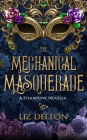 The Mechanical Masquerade (Seasons of Soldark)