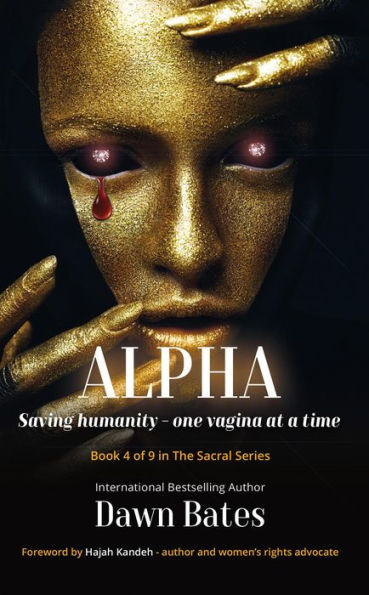 Alpha: Saving Humanity - One Vagina at a Time (The Sacral Series, #4)