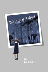 Title: Life of Rileigh, Author: LL Eadie