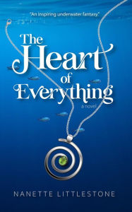 Title: The Heart of Everything, Author: Nanette Littlestone