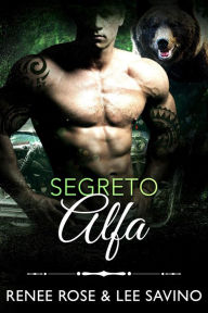 Title: Segreto Alfa (alfa ribelli, #10), Author: Renee Rose