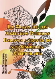 Title: La Magia de los Antiguos Pueblos Eslavos a través de sus Símbolos. (Magia, tarot y esoterismo.), Author: Elena Kryuchkova