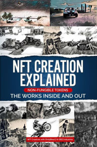 Title: NFT Creation Explained Non Fungible Tokens The Works Inside and Out. (Digital money, Crypto Blockchain Bitcoin Altcoins Ethereum litecoin, #2), Author: DirtyB1k3r Doty DB13