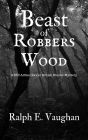 Beast of Robbers Wood (DCI Arthur Ravyn British Murder Mysteries, #3)