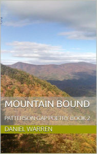 Title: Mountain Bound (Patterson Gap Poetry, #2), Author: Daniel Warren