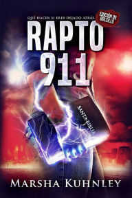 Title: Rapto 911: Qué hacer si eres dejado atrás (Edición de bolsillo), Author: Marsha Kuhnley