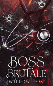 Title: Boss Brutale (Fratelli Bratva, #1), Author: Willow Fox