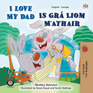 Title: I Love My Dad Is Grá Liom M'Athair (English Irish Bilingual Collection), Author: Shelley Admont