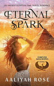 Title: Eternal Spark (Forever Soulmates, #1), Author: Aaliyah Rose