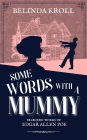 Some Words with a Mummy (Hesitant Mediums, #0.5)