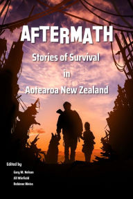 Title: Aftermath: Stories of Survival in Aotearoa New Zealand, Author: Jacqui Greaves
