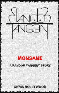 Title: Monsane (Random Tangent, #2), Author: Chris Hollywood